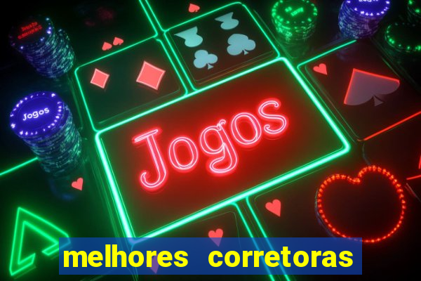 melhores corretoras de investimentos